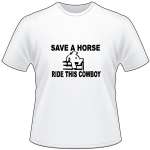 Save a Horse Ride This Cowboy T-Shirt