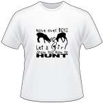 Move over Boys let a Girl show you how to Hunt T-Shirt