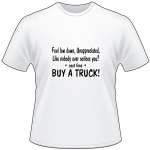 Next Time Buy a Truck T-Shirt