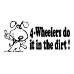 4 Wheelers do it in the Dirt Sticker