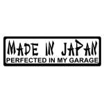 Made In Japan Perfected in my Garage Sticker