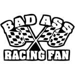 Bad A$$ Racing Fan Sticker