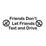 Friends Don't let Friends Text and Drive Sticker