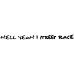 Hell Yeah I Street Race Sticker 2