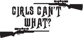 Girls Can't What Rifle Sticker