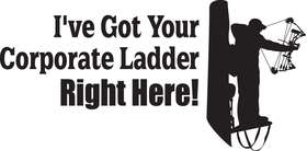 I've Got Your Corporate Ladder Right Here Bowhunting Sticker 3