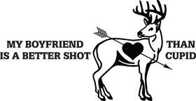 My Boyfriend Is a Better Shot Than Cupid Deer Sticker