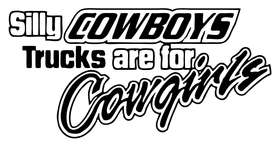 Silly Cowboys Trucks are for Cowgirls Sticker