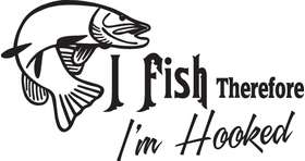 I Fish Therefore I'm Hooked Salmon Fishing Sticker 2