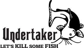 Undertaker Let's Kill Some Fish Catfish Sticker