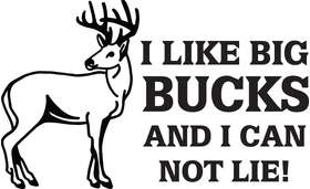 I Like Big Bucks and I Can Not Lie Sticker