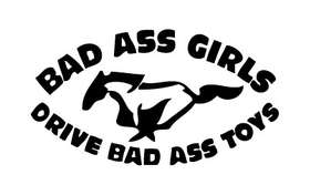 Bad A$$ Girls Drive Bad A$$ Toys Mustang Sticker