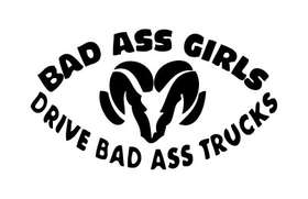 Bad A$$ Girls Drive Bad A$$ Trucks Ram Sticker