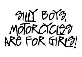 Silly Boys Motorcyles are For Girls Sticker