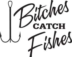 Bitches Catch Fishes Sticker