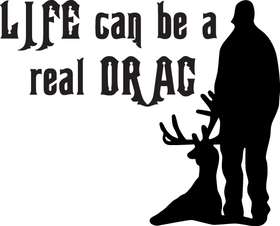 Life Can be a Real Drag Deer Hunting Sticker