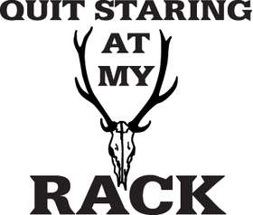 Quit Staring at my Rack Elk Rack Sticker