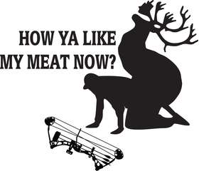 How Ya Like My Meat Now Caribou and Bowhunter Sticker