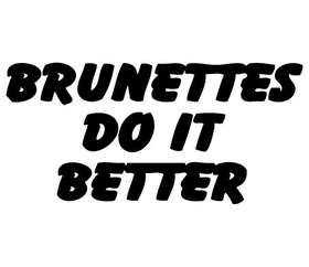 Brunettes do it Better Sticker
