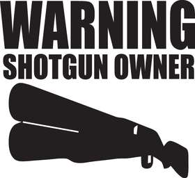 Warning Shotgun Owner Sticker