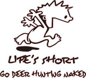 Lifes Short, Go Deer Hunting Naked Sticker
