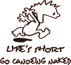 Lifes Short, Go Canoeing Naked Sticker