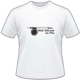 Not Afraid To Fly Fly Fishing T-Shirt