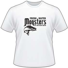 Fresh Water Monsters Let the Fight Begin Bass T-Shirt