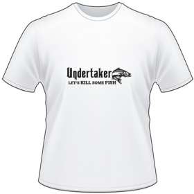 Undertaker Lets Kill Some Fish Bass T-Shirt 2
