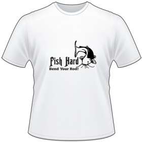Fish Hard Bend Your Rod Catfish T-Shirt 2