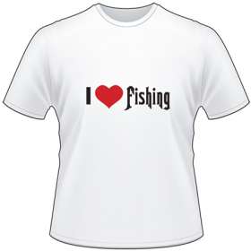 I Love Fishing T-Shirt