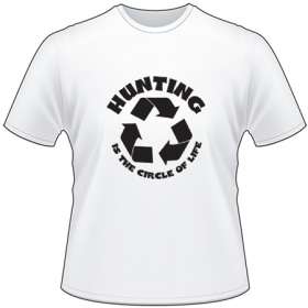 Hunting is the Circle of Life T-Shirt