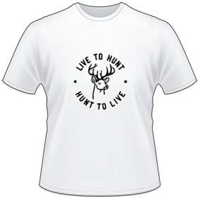 Live to Hunt Hunt to Live T-Shirt