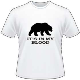 Its In My Blood Bear T-Shirt