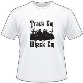 Track Em Whack Em Holding Bucks T-Shirt