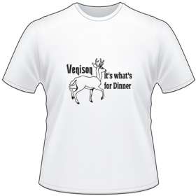 Venison It's Whats for Dinner T-Shirt