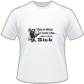 This is What I Look Like When I call in Sick Bowhunting T-Shirt 2