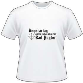 Vegetarian An Old Indian Word for Bad Huner T-Shirt