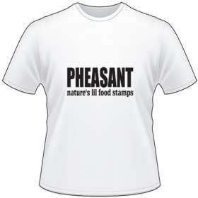 Pheasant Natures Lil Food Stamp T-Shirt