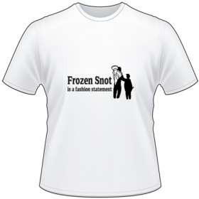 Frozen Snot is a Fashion Statement Turkey T-Shirt