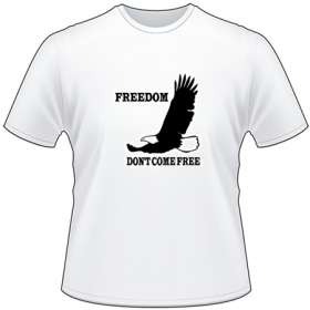 Freedom Don't Come Free T-Shirt