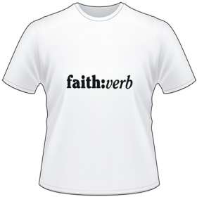 Faith Verb T-Shirt 4022