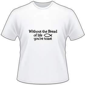 Bread of Life T-Shirt 4253