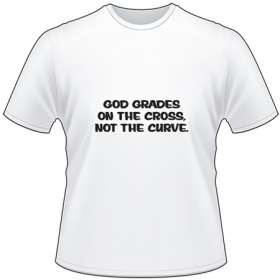 God Grades on the Cross T-Shirt 4054