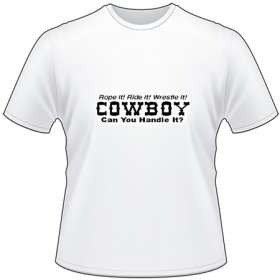 Cowboy Can you Handle it T-Shirt