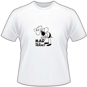Mad as a Hornet T-Shirt