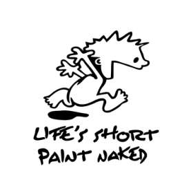 Lifes Short Paint Naked