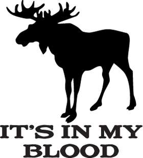 It's in My Blood Moose Sticker