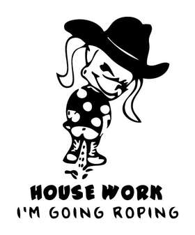 Cowgirl Pee On House Work Going Roping Sticker