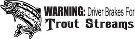 Warning Driver Brakes for Trout Streams Sticker